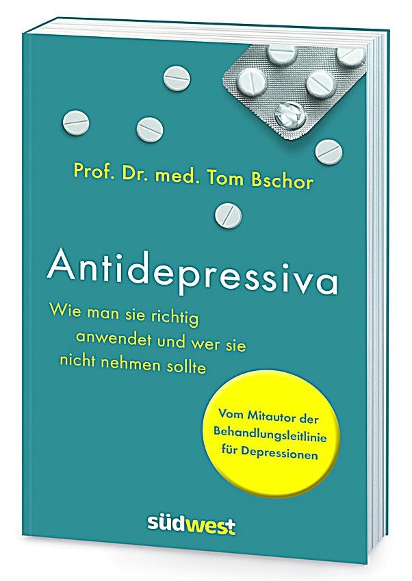 'Antidepressiva – Wie man sie richtig anwendet und wer sie nicht nehmen sollte', Tom Bschor, Südwest Verlag (München) 2018.